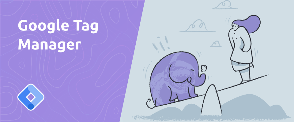 Was ist der Google Tag Manager und warum du ihn brauchst